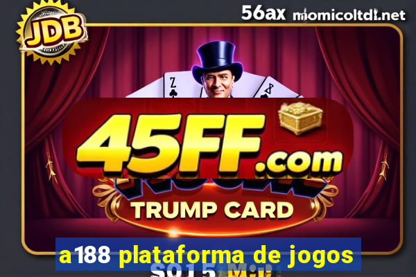 a188 plataforma de jogos